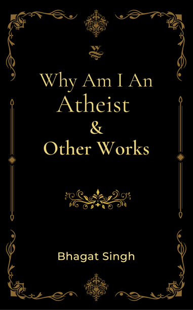 Cover — Why am I an Atheist & Other Works